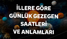 illere göre gezegen saatleri ve anlamları